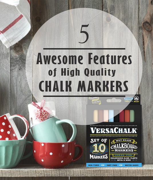 Five Awesome Features of High Quality Chalk Markers
