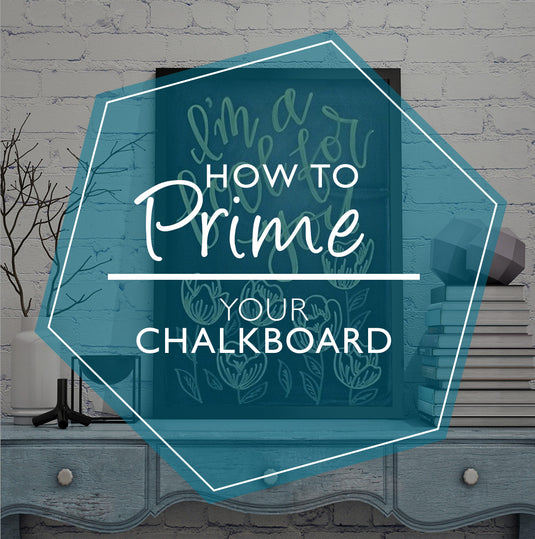 How To Prime Your Chalkboard