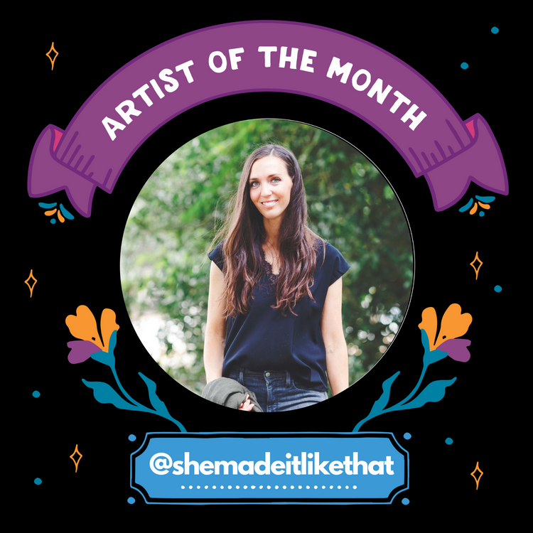 September  Artist of the Month: @Shemadeitlikethat